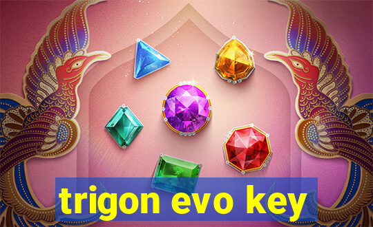 trigon evo key